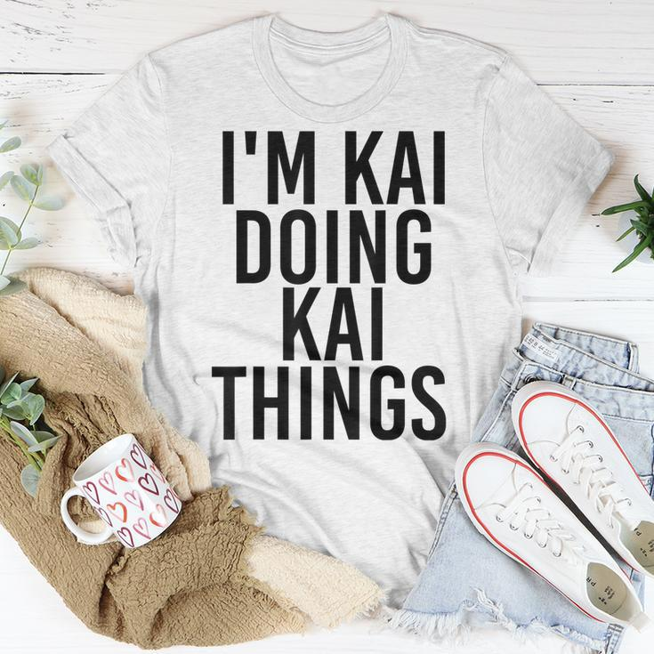 Im Kai Doing Kai Things Name Funny Birthday Gift Idea Unisex T-Shirt Unique Gifts
