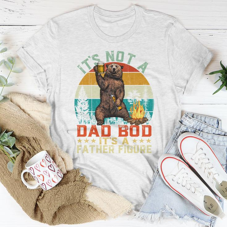 Its Not A Dad Bod Its A Father Figure Funny Bear Fathers Meaningful Gift Unisex T-Shirt Unique Gifts