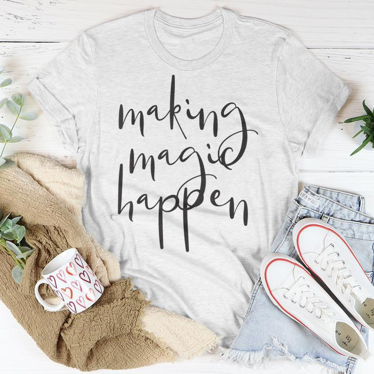 Making Magic Happen Christmas Gift For Women Mom Sister Bff Unisex T-Shirt Unique Gifts