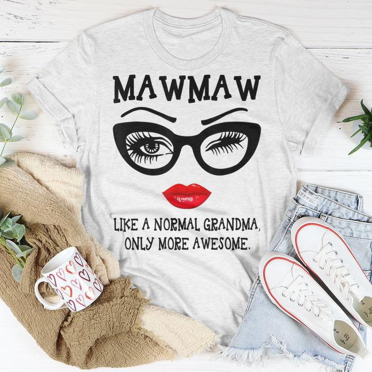 Mawmaw Like A Normal Grandma Only More Awesome Glasses Face Unisex T-Shirt Unique Gifts