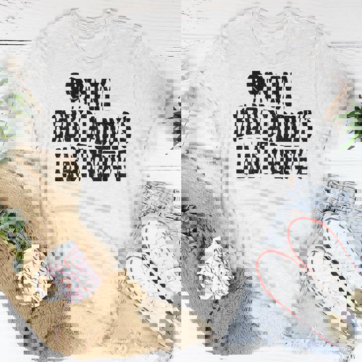 On My Baby Daddys Last Nerve On Back Unisex T-Shirt Unique Gifts