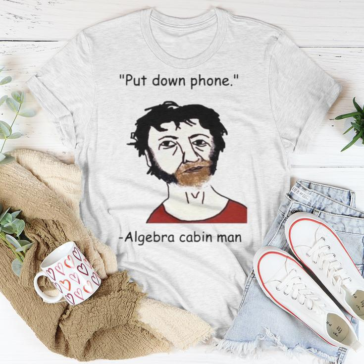 Put Down Phone Algebra Cabin Man Unisex T-Shirt Unique Gifts