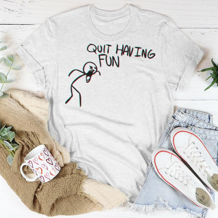 Quit Having Fun Quit Having Fun Stickman Unisex T-Shirt Unique Gifts