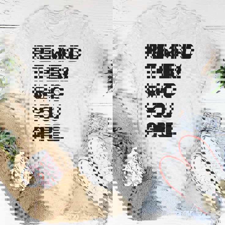 Remind Them Novelty Unisex T-Shirt Unique Gifts