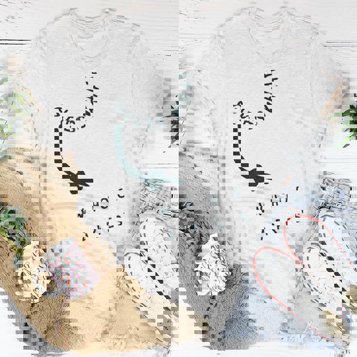 Whats Good Who Cares Unisex T-Shirt Unique Gifts