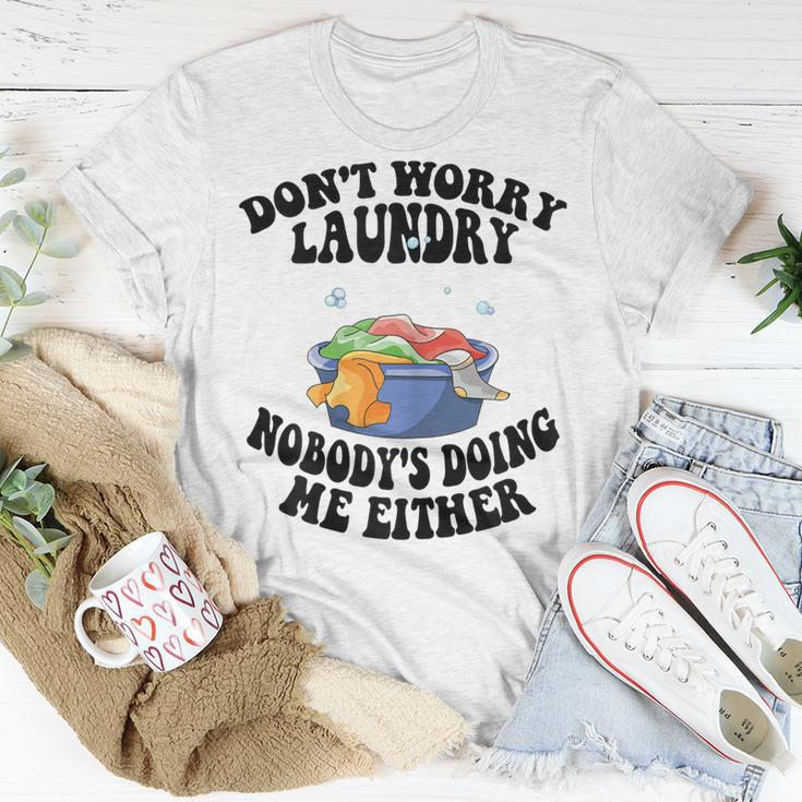 Womens Mom Life Dont Worry Laundry Nobodys Doing Me Either Unisex T-Shirt Unique Gifts