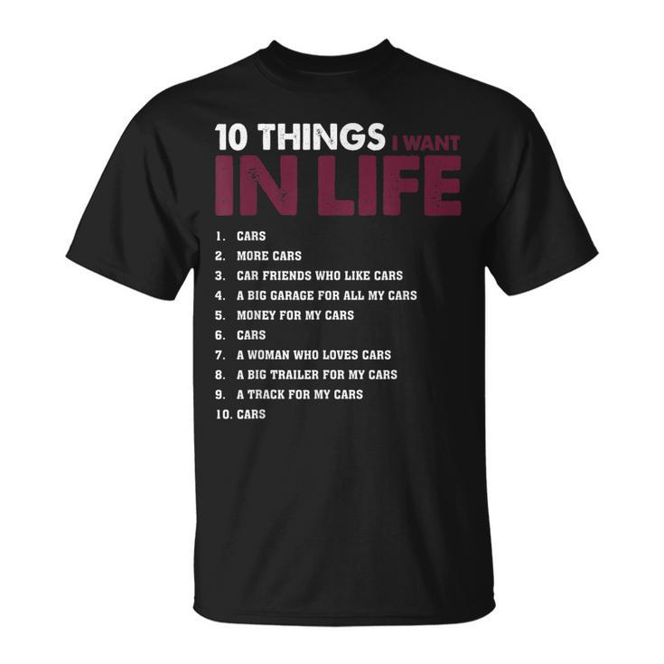 10 Things I Want In My Life Cars More Cars V2 T-Shirt