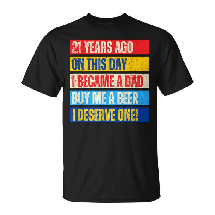 21St Birthday Son Daughter Dad Father 21 Years Needs A Beer Gift For Mens Unisex T-Shirt