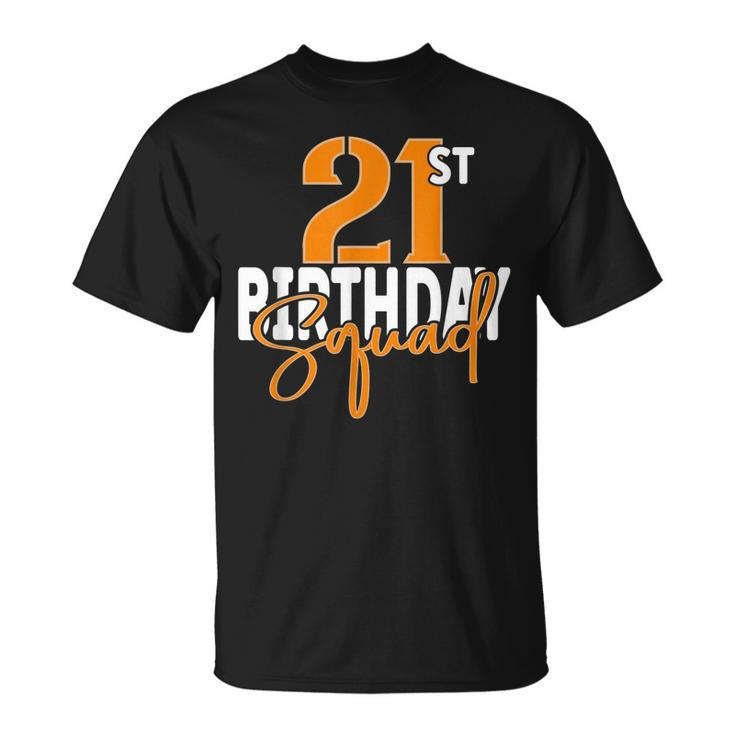 21St Birthday Squad Family Matching Group Unisex T-Shirt
