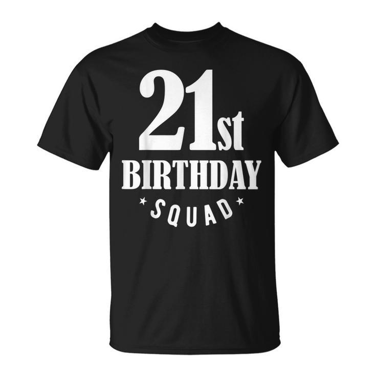 21St Birthday Squad  Unisex T-Shirt