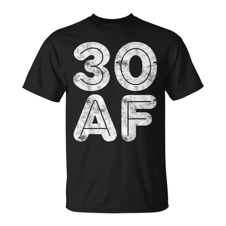 30 Af  30Th Birthday Gift Shirt V2 Unisex T-Shirt