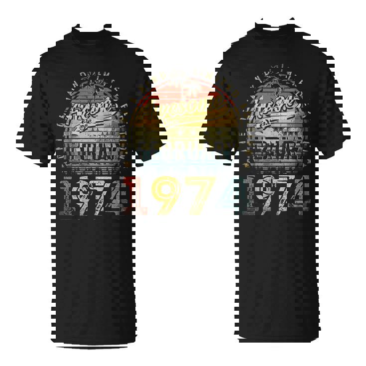 49Th Birthday Gift Awesome Since February 1974 49 Year Old Unisex T-Shirt