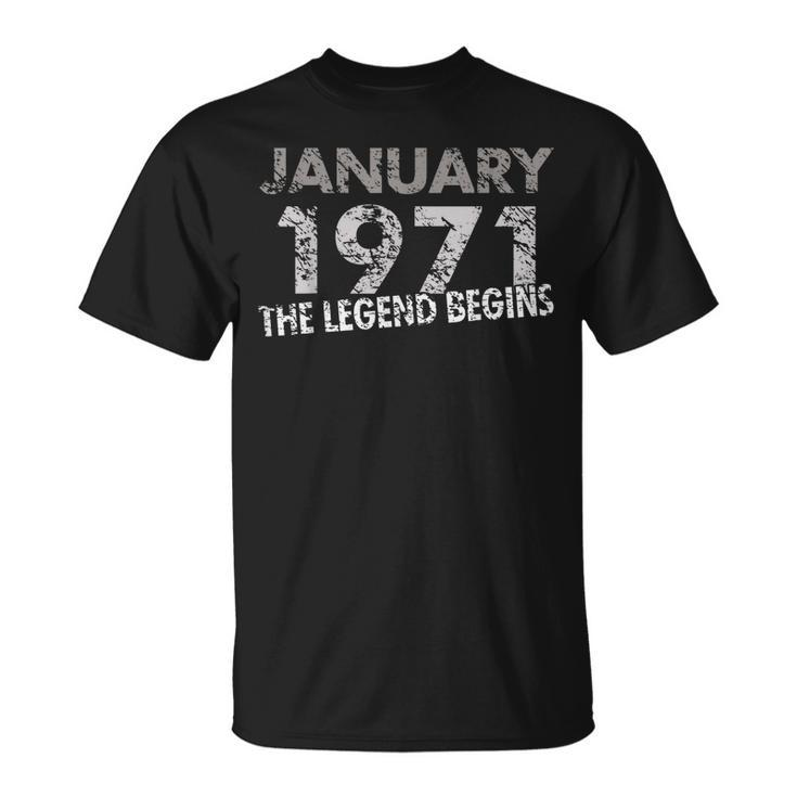 49Th Birthday Gift January 1971 The Legend Begins Unisex T-Shirt