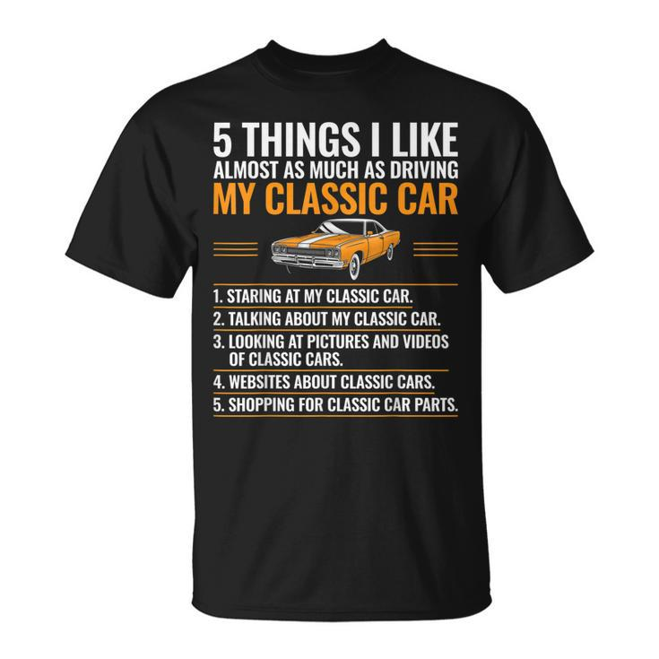 5 Things I Like Classic Car Enthusiast Old Car Lover Guy T-Shirt