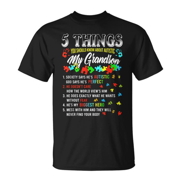 5 Things You Know About Autistic Grandson Autism Awareness T-Shirt