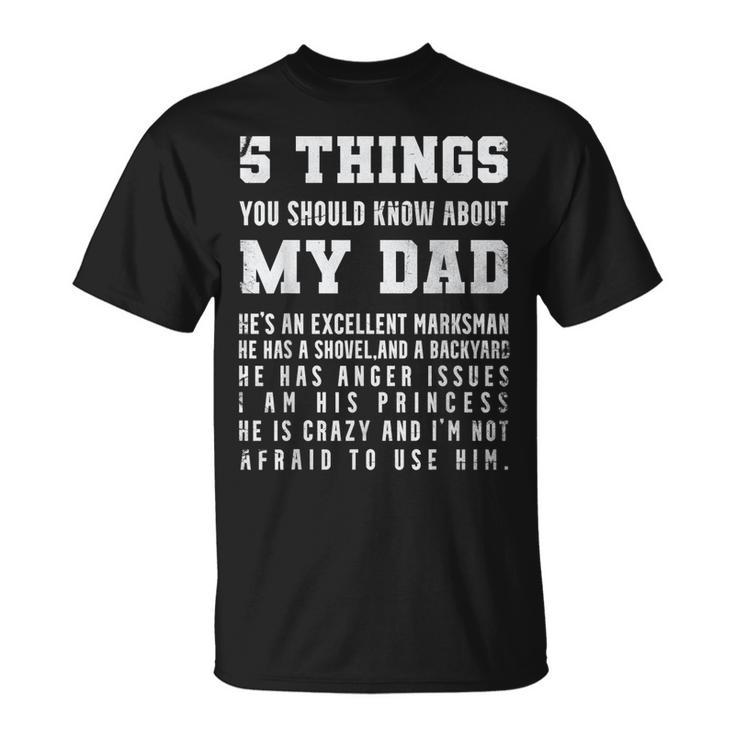 5 Things You Should Know About My Dad Hes An Excellent T-shirt