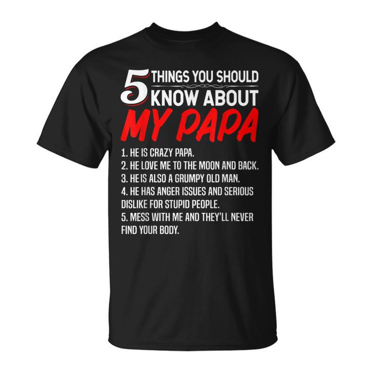 5 Things You Should Know About My Papa Fathers Day T-shirt