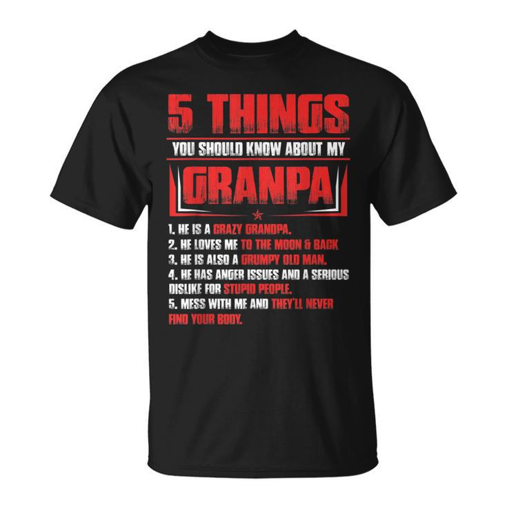 5 Things You Should Know About My Grandpa Fathers Day Gift Gift For Mens Unisex T-Shirt