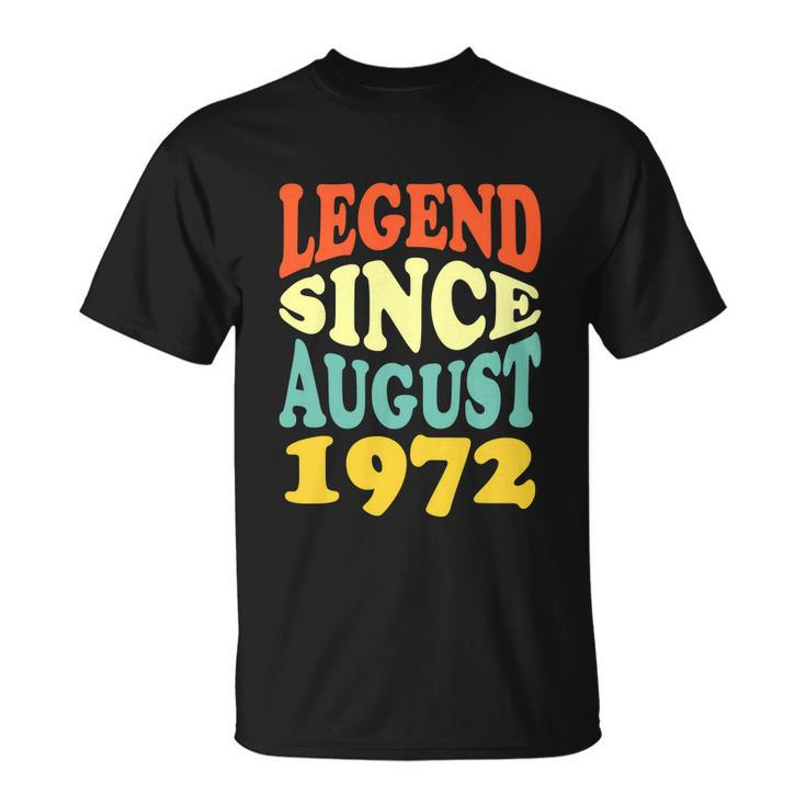 50 Year Old Legend Since August 1972 Birthday 50Th Unisex T-Shirt