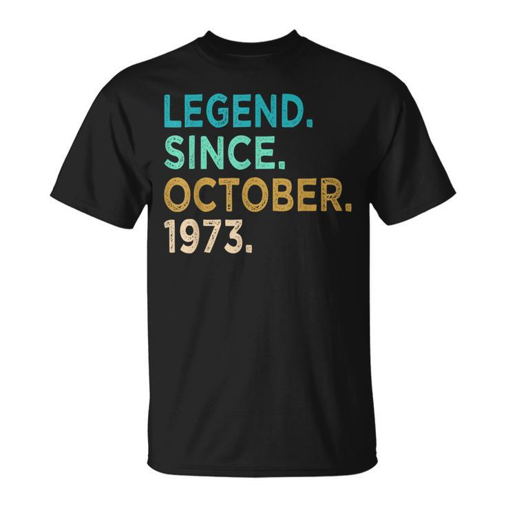50 Years Old Legend Since October 1973 50Th Birthday T-Shirt