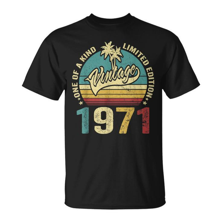 52 Birthday Vintage 1971 One Of A Kind Limited Edition T-Shirt