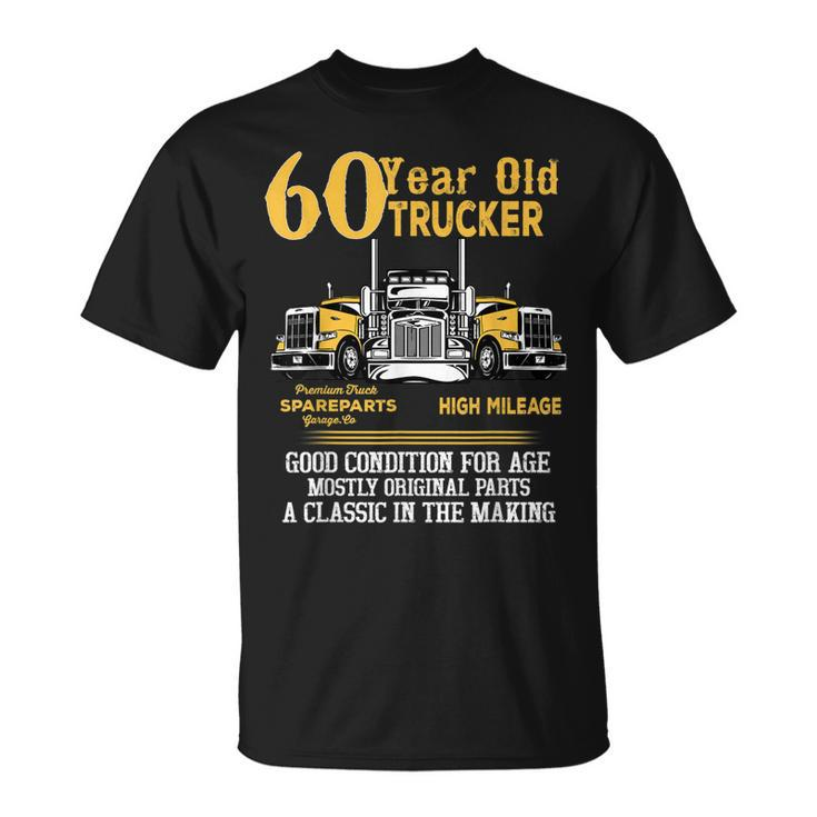 60 Year Old Trucker 60Th Birthday Men Dad Grandpa T-Shirt