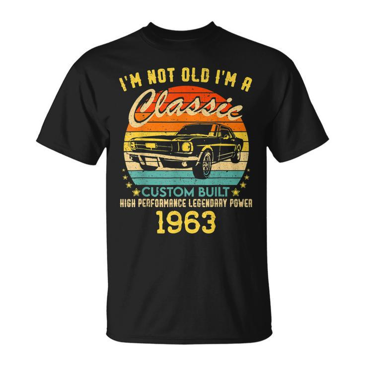 60 Years Old Im Not Old Im A Classic 1963 60Th Bday T-Shirt
