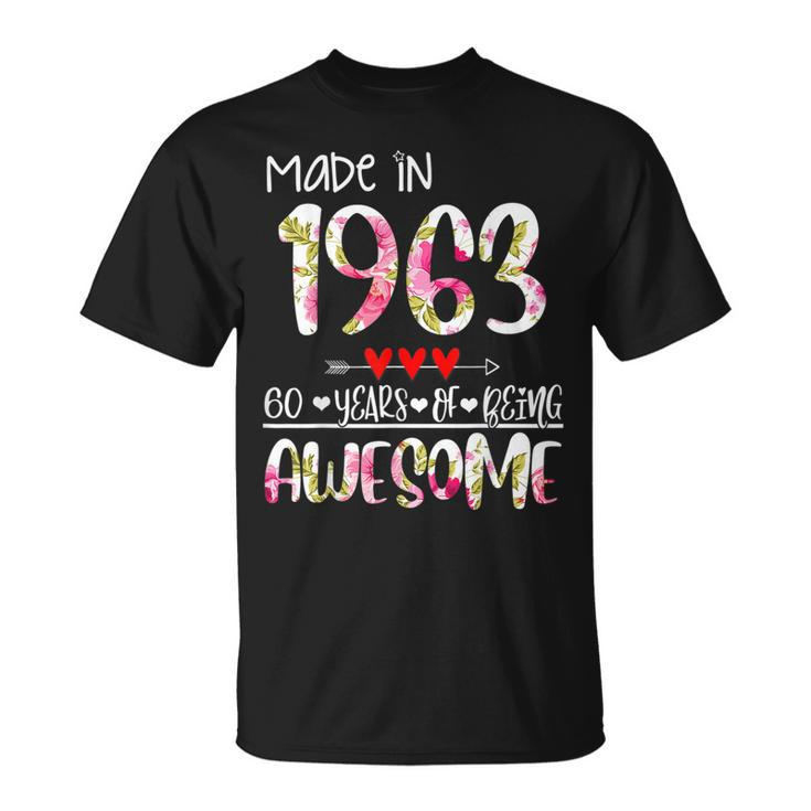 60Th Birthday For Women Floral Made In 1963 Birthday T-Shirt