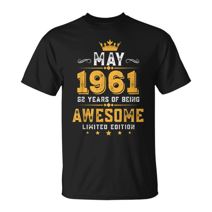 62 Years Old Gifts Vintage May 1961 62Nd Birthday Gifts  Unisex T-Shirt
