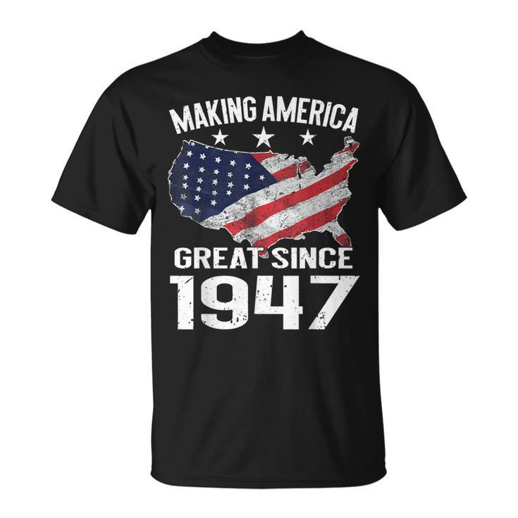 72Nd Birthday Gift Making America Great Since 1947 Usa Shirt Unisex T-Shirt