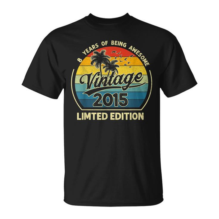 8 Year Old Vintage 2015 Limited Edition 8Th Birthday V3 T-Shirt