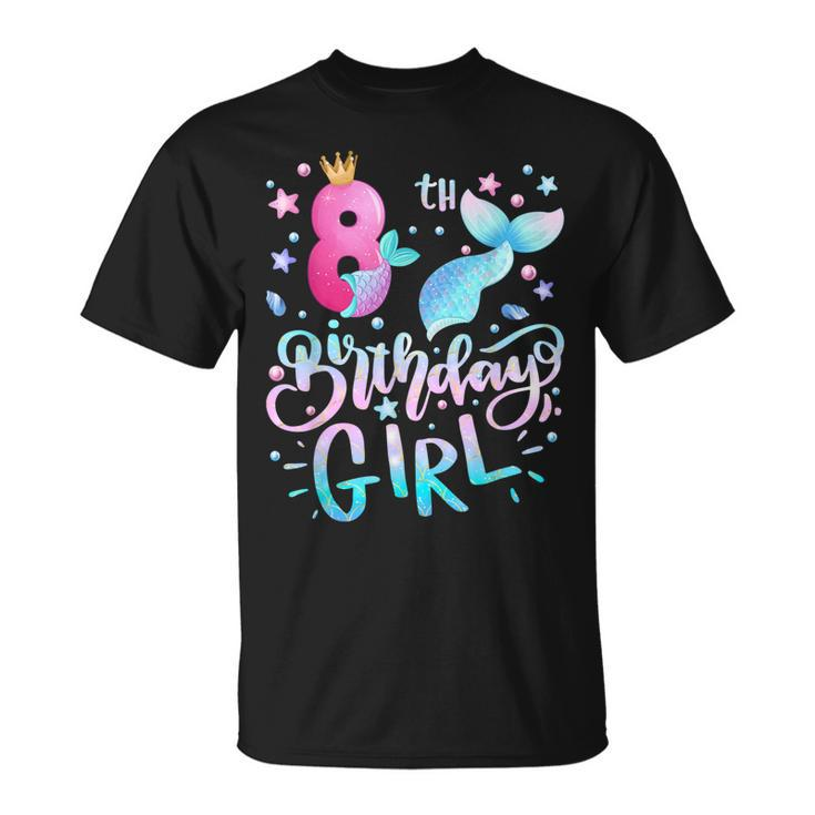 8 Years Old Birthday Girls 8Th Birthday Mermaid Girls T-shirt