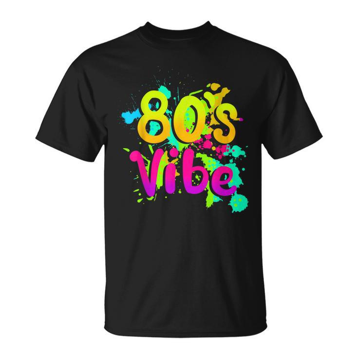 80S Vibe 1980S Fashion 80S Outfit Eighties 80S Costume Unisex T-Shirt ...