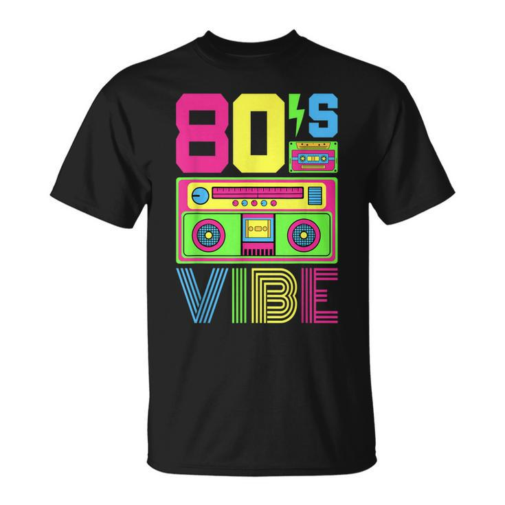 80S Vibe 1980S Fashion Theme Party Outfit Eighties Costume  Unisex T-Shirt