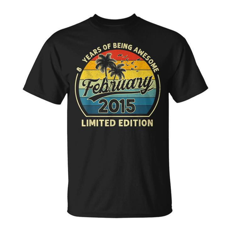 8Th Birthday Made In February 2015 Limited Edition T-Shirt