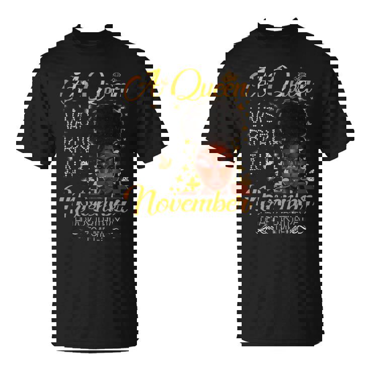 A Queen Was Born In November Happy Birthday To Me Unisex T-Shirt
