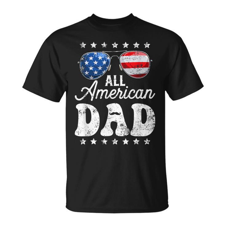 All American Dad 4Th Of July  Fathers Day Men Daddy Papa Gift For Mens Unisex T-Shirt