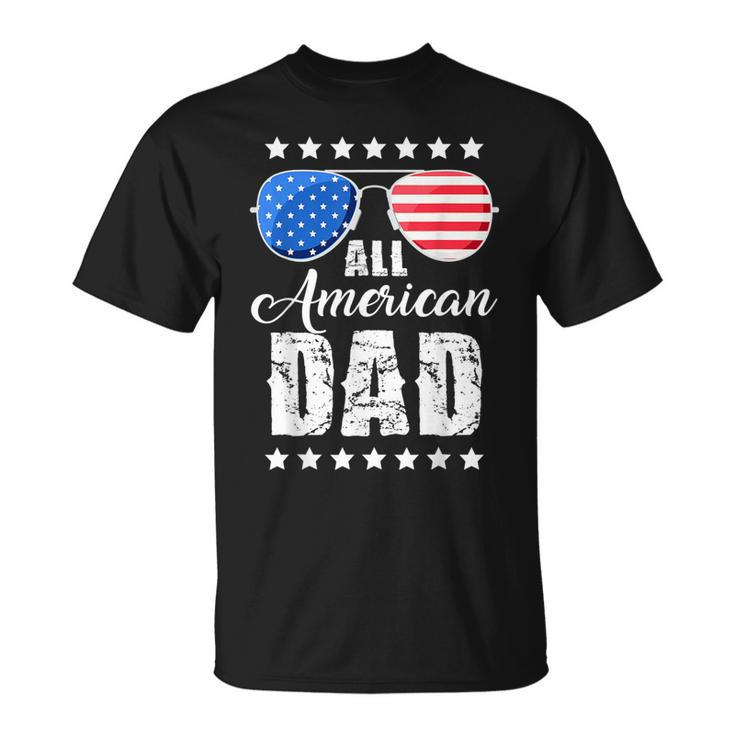 All American Dad 4Th Of July T  Fathers Day Men Daddy Unisex T-Shirt