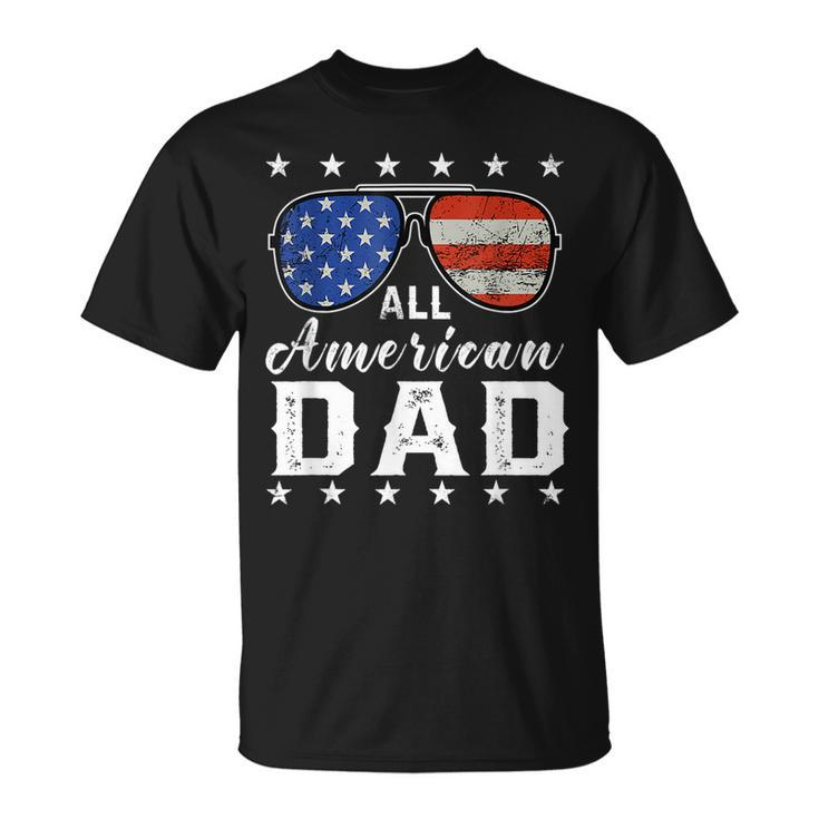 All American Dad 4Th Of July Usa America Flag Sunglasses Unisex T-Shirt