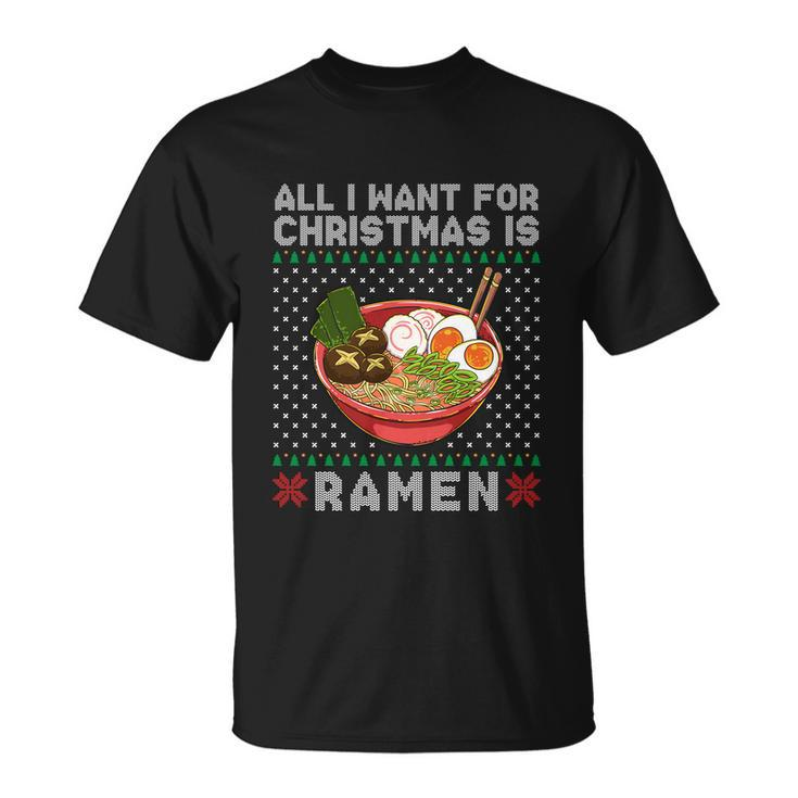 All I Want For Christmas Is Ramen Unisex T-Shirt