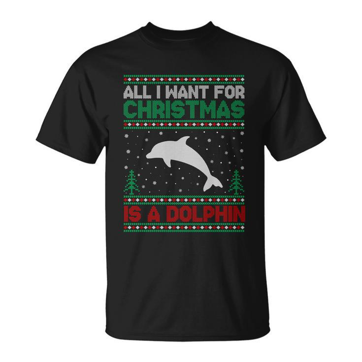 All I Want For Xmas Is A Dolphin Ugly Christmas Sweater Gift Unisex T-Shirt