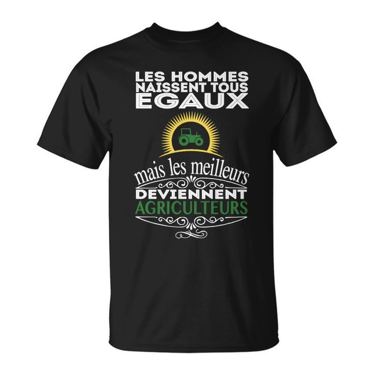 Alle Menschen Sind Gleich Geboren, Doch Die Besten Werden Landwirte T-Shirt, Bauer Tee