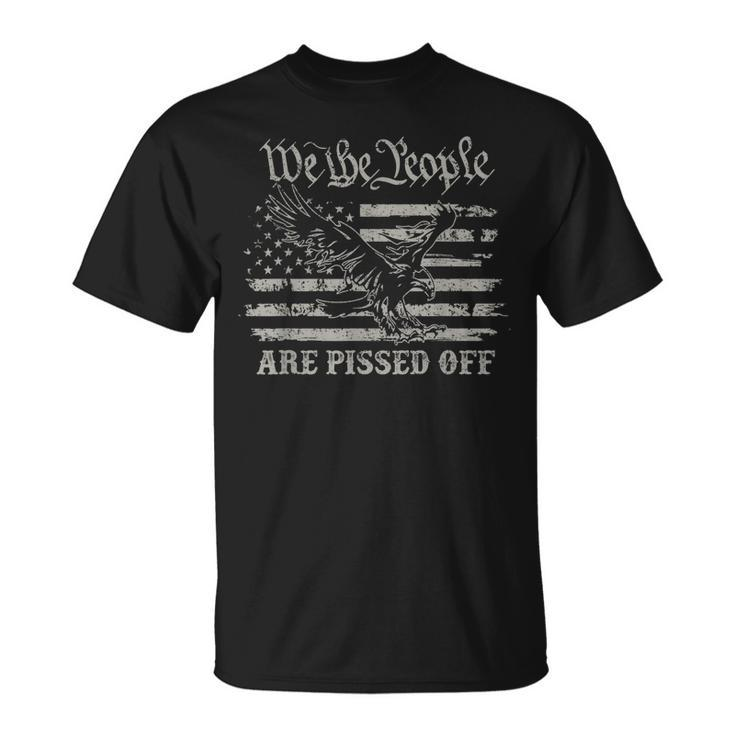 American Flag Bald Eagle We The People Are Pissed Off T-Shirt