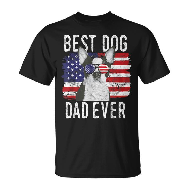 American Flag Best Dog Dad Ever Boston Terrier Usa Gift For Mens Unisex T-Shirt
