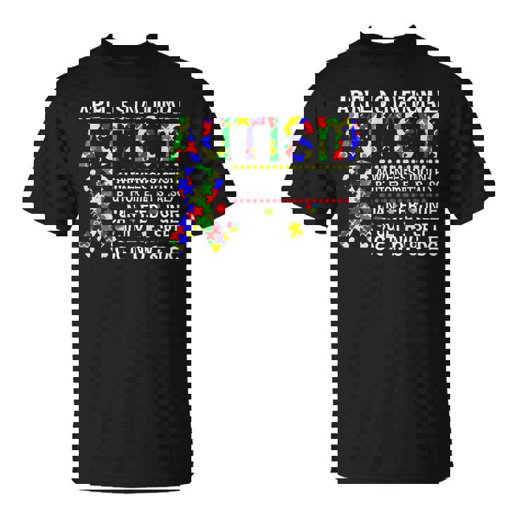 April Is National Autism Awareness Month Autism Awareness  Unisex T-Shirt