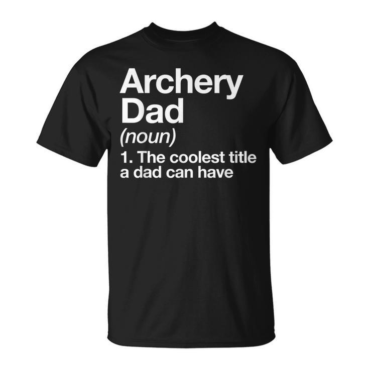 Archery Dad Definition Sports T-shirt