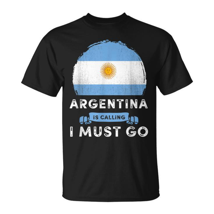 Argentina Is Calling I Must Go Argentina Country Map Flag T-shirt