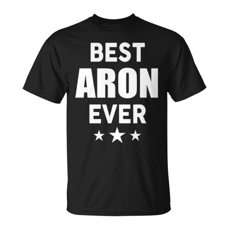 Aron Name Gift Best Aron Ever V2 Unisex T-Shirt
