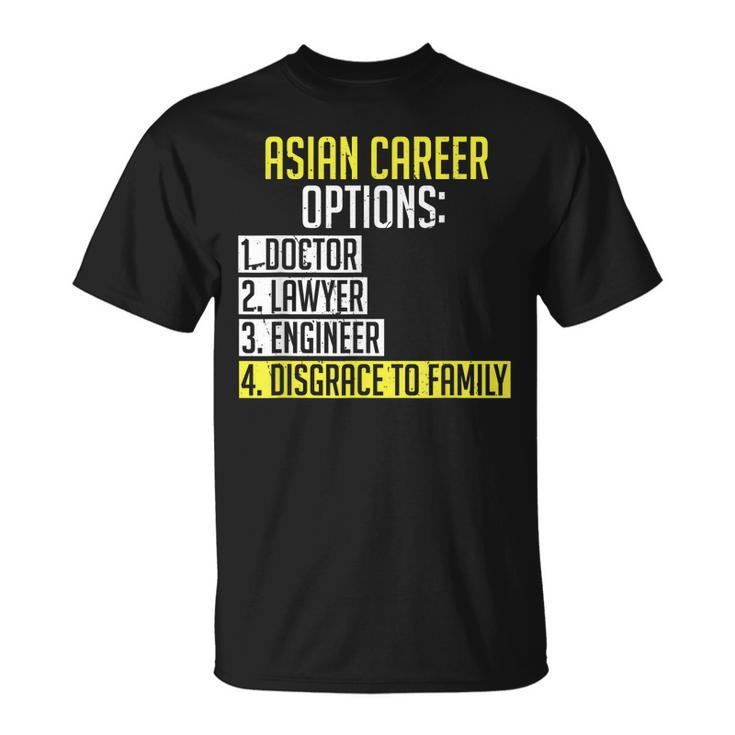 Asian Career Options Asian Parents Asian Student T-Shirt