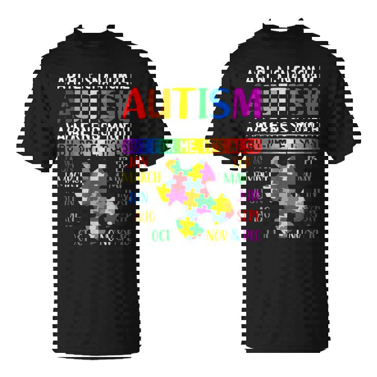 Autism Awareness - April Is National Autism Awareness Month  Unisex T-Shirt
